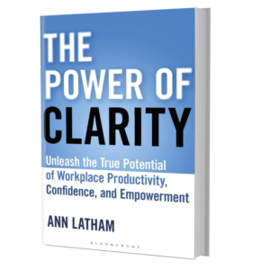 Pre-order The Power Of Clarity, by Ann Latham, at AMAZON.